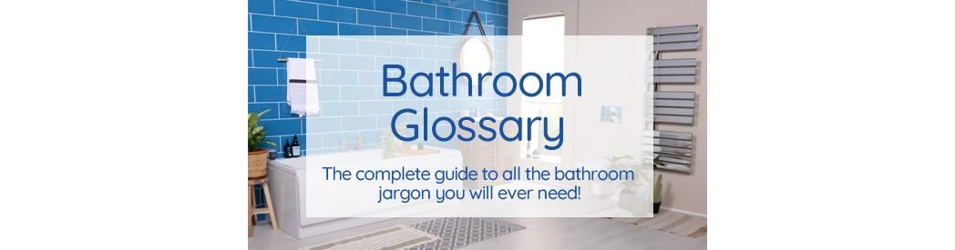 Bathroom Glossary